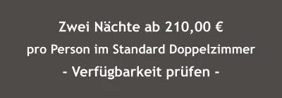 Zwei Nächte ab 210,00 € pro Person im Standard Doppelzimmer - Verfügbarkeit prüfen -