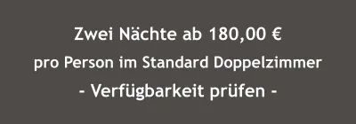 Zwei Nächte ab 180,00 € pro Person im Standard Doppelzimmer - Verfügbarkeit prüfen -